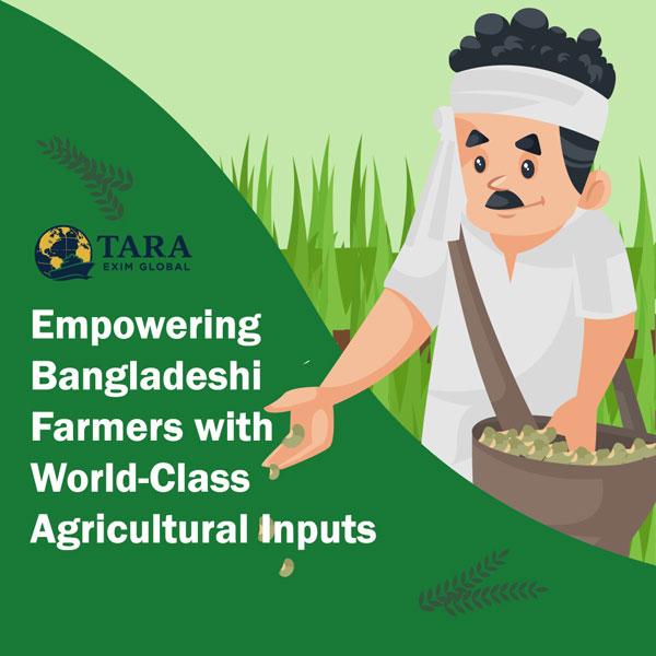 Empowering Bangladeshi Farmers with World-Class Agricultural Inputs