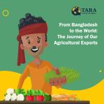From Bangladesh to the World: The Journey of Our Agricultural Exports